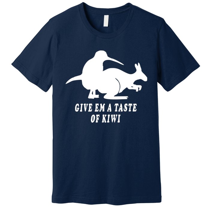 Funny Give Em A Taste Of Kiwi Premium T-Shirt