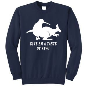 Funny Give Em A Taste Of Kiwi Tall Sweatshirt