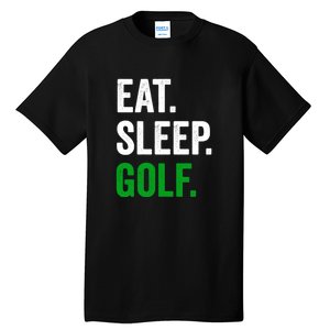 Funny Golf Eat Sleep Golf Gift For Father's Day Tall T-Shirt