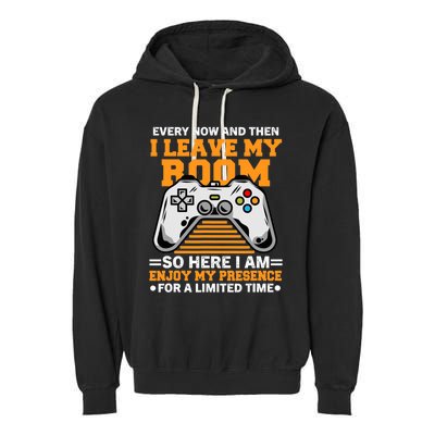 Funny Gamer Every Now And Then I Leave My Room Gaming Lover Garment-Dyed Fleece Hoodie