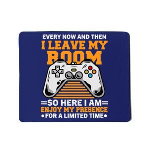 Funny Gamer Every Now And Then I Leave My Room Gaming Lover Mousepad