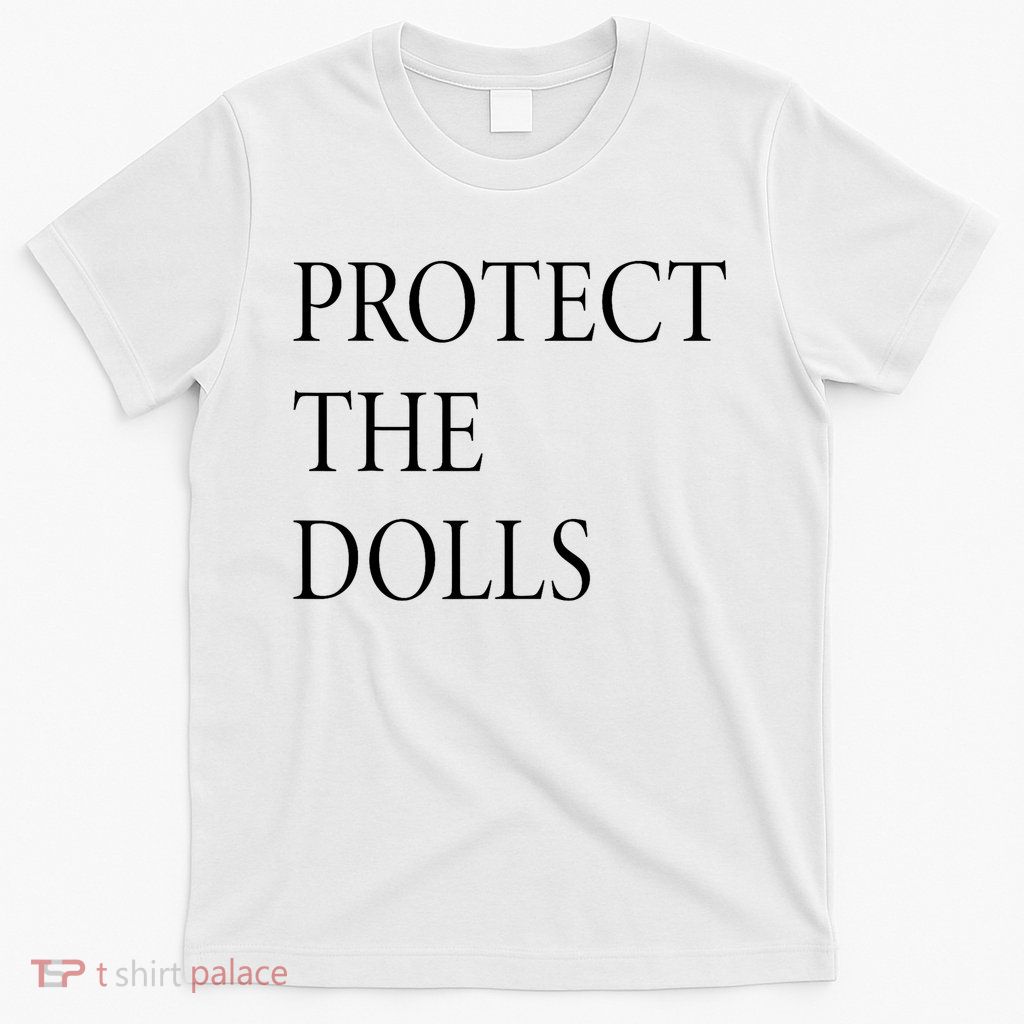 Feminist, Gender Equality, Human Rights - Protect The Dolls T-Shirt