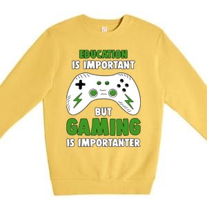 Funny Gamer Education Is Important But Gaming Is Importanter Premium Crewneck Sweatshirt