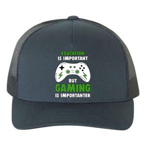 Funny Gamer Education Is Important But Gaming Is Importanter Yupoong Adult 5-Panel Trucker Hat