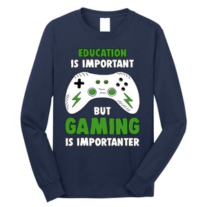 Funny Gamer Education Is Important But Gaming Is Importanter Long Sleeve Shirt