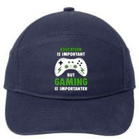 Funny Gamer Education Is Important But Gaming Is Importanter 7-Panel Snapback Hat