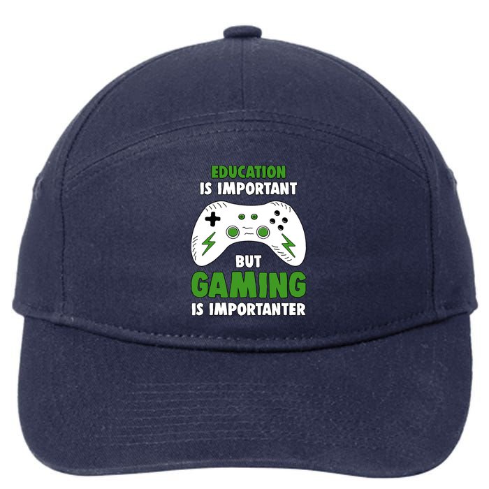 Funny Gamer Education Is Important But Gaming Is Importanter 7-Panel Snapback Hat