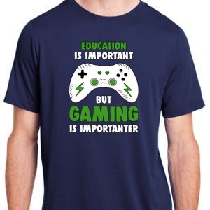 Funny Gamer Education Is Important But Gaming Is Importanter Adult ChromaSoft Performance T-Shirt