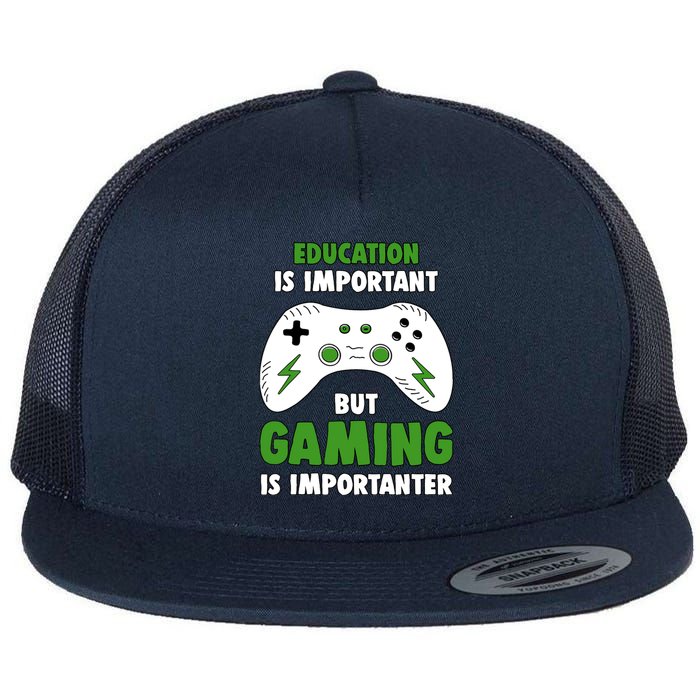 Funny Gamer Education Is Important But Gaming Is Importanter Flat Bill Trucker Hat