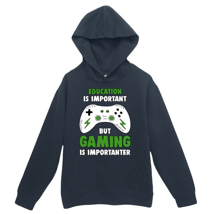 Funny Gamer Education Is Important But Gaming Is Importanter Urban Pullover Hoodie