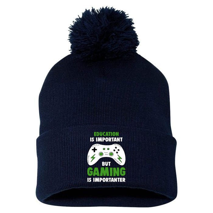 Funny Gamer Education Is Important But Gaming Is Importanter Pom Pom 12in Knit Beanie