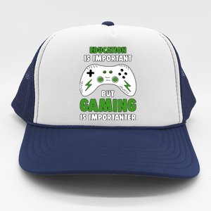 Funny Gamer Education Is Important But Gaming Is Importanter Trucker Hat