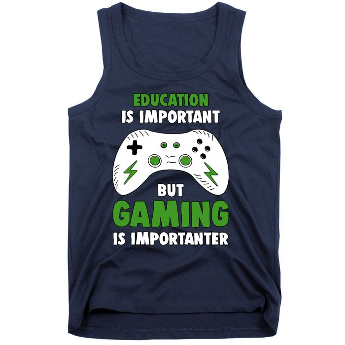 Funny Gamer Education Is Important But Gaming Is Importanter Tank Top