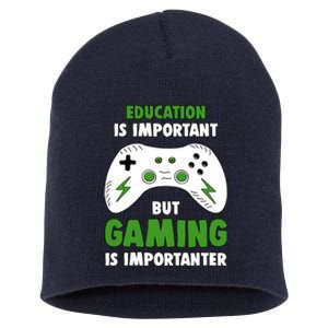 Funny Gamer Education Is Important But Gaming Is Importanter Short Acrylic Beanie