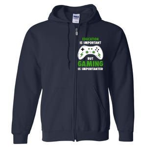 Funny Gamer Education Is Important But Gaming Is Importanter Full Zip Hoodie