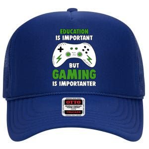 Funny Gamer Education Is Important But Gaming Is Importanter High Crown Mesh Back Trucker Hat