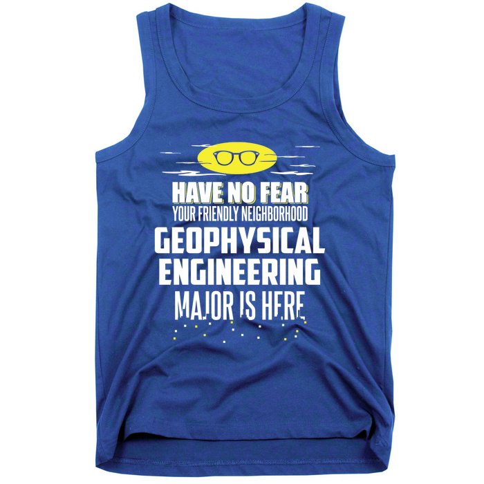 Funny Geophysical Engineering Major Design Have No Fear Cool Gift Tank Top