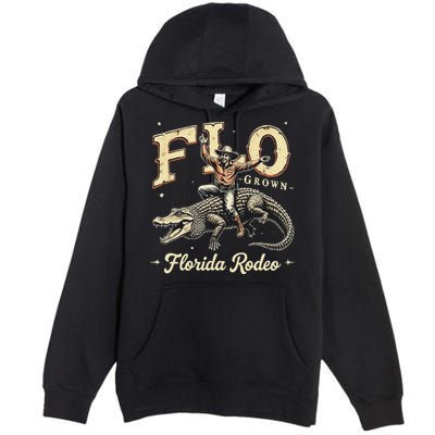 Flo Grown Florida Fl Alligator Rodeo Premium Pullover Hoodie