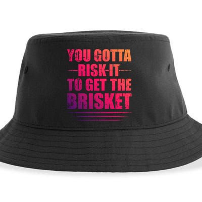 Funny Grilling For Dad You Gotta Risk It To Get The Brisket Gift Sustainable Bucket Hat