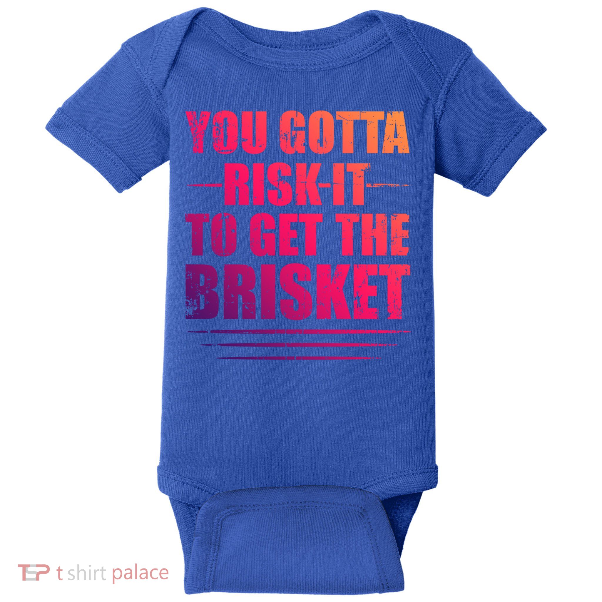Funny Grilling For Dad You Gotta Risk It To Get The Brisket Gift Baby Bodysuit