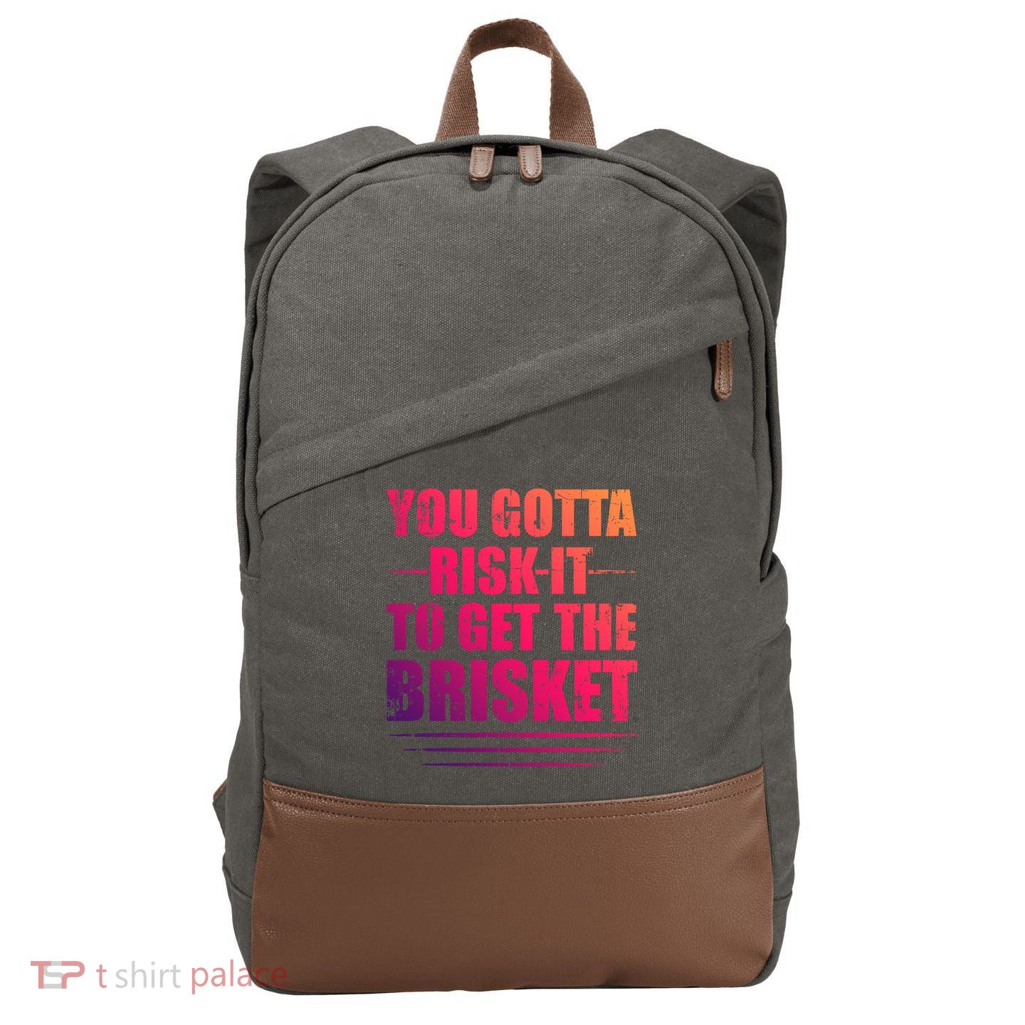 Funny Grilling For Dad You Gotta Risk It To Get The Brisket Gift Cotton Canvas Backpack