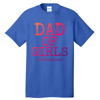 Father Gift From Daughters Funny Dad Of #Outnumbered Cool Gift Tall T-Shirt