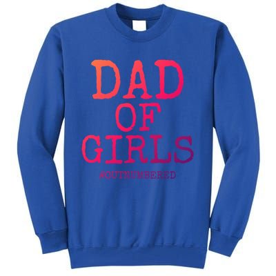 Father Gift From Daughters Funny Dad Of #Outnumbered Cool Gift Tall Sweatshirt