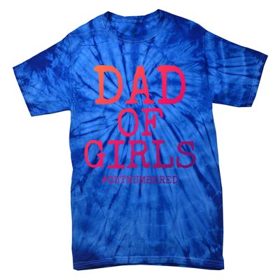 Father Gift From Daughters Funny Dad Of #Outnumbered Cool Gift Tie-Dye T-Shirt