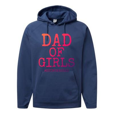 Father Gift From Daughters Funny Dad Of #Outnumbered Cool Gift Performance Fleece Hoodie