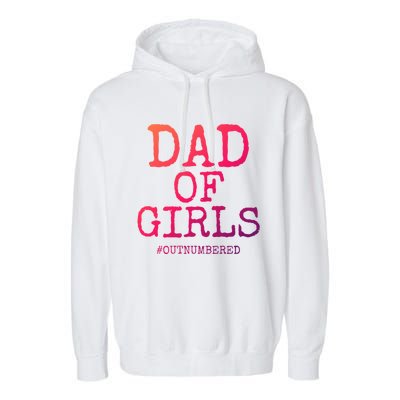 Father Gift From Daughters Funny Dad Of #Outnumbered Cool Gift Garment-Dyed Fleece Hoodie