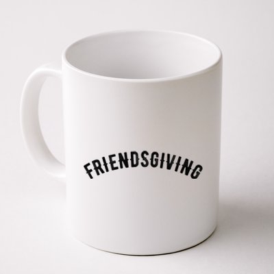 Friendsgiving Gift For Thanksgiving Gift Coffee Mug