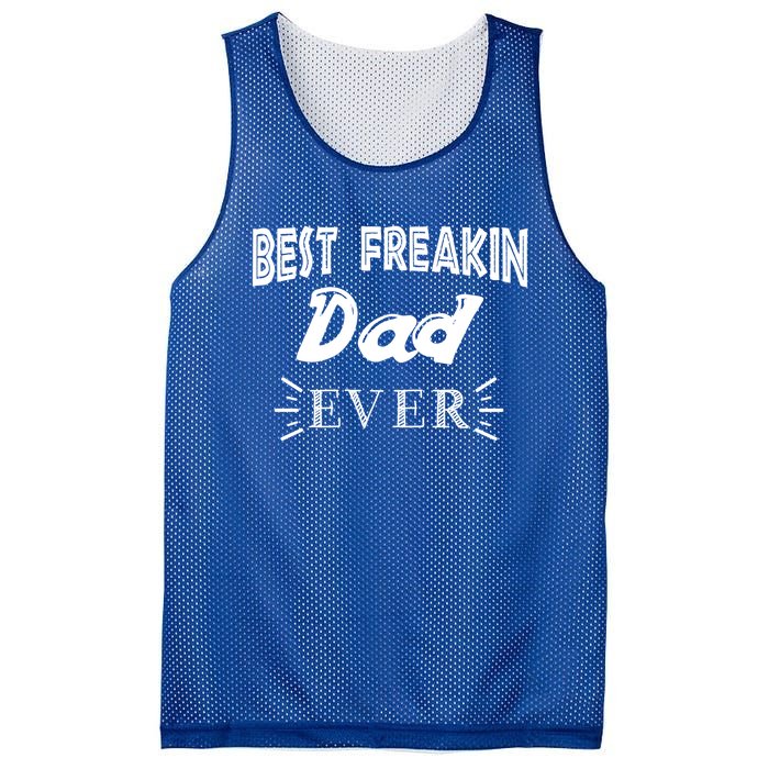 Funny Gift For Dad Father Best Freakin Dad Ever Gift Mesh Reversible Basketball Jersey Tank