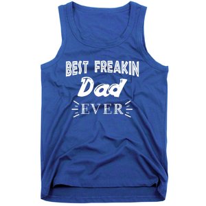 Funny Gift For Dad Father Best Freakin Dad Ever Gift Tank Top