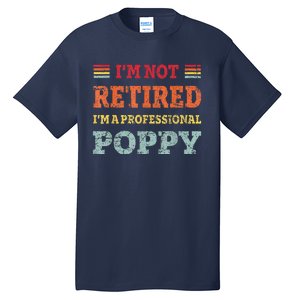 Funny Grandpa For Father Day Retired Poppy Gifts Tall T-Shirt