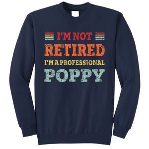 Funny Grandpa For Father Day Retired Poppy Gifts Tall Sweatshirt