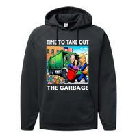 Funny Garbage For Trump 2024 Time To Take Out The Garbage Performance Fleece Hoodie