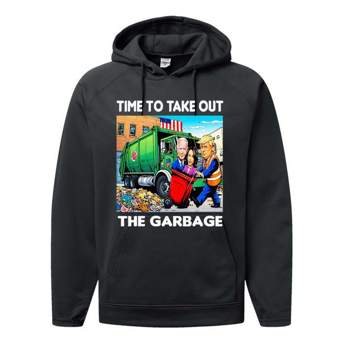 Funny Garbage For Trump 2024 Time To Take Out The Garbage Performance Fleece Hoodie