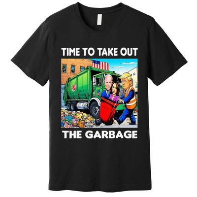 Funny Garbage For Trump 2024 Time To Take Out The Garbage Premium T-Shirt