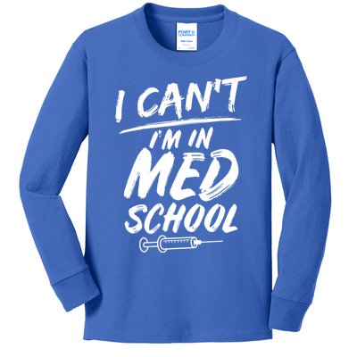 Funny Gift For Med Students Can't I'm In Med School Cool Gift Kids Long Sleeve Shirt