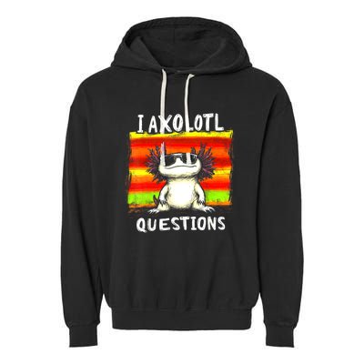 Funny Graphic For I Axolotl Questions Garment-Dyed Fleece Hoodie