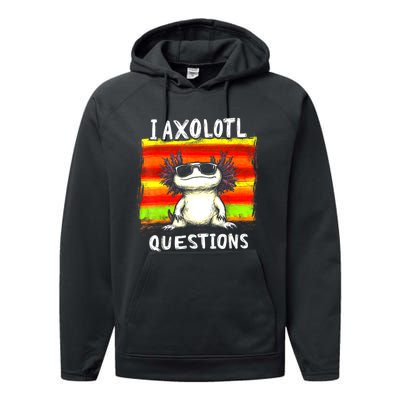 Funny Graphic For I Axolotl Questions Performance Fleece Hoodie