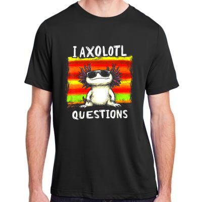 Funny Graphic For I Axolotl Questions Adult ChromaSoft Performance T-Shirt