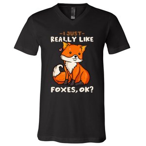 Foxes Gift For Fox Lovers I Just Really Like Foxes Ok V-Neck T-Shirt