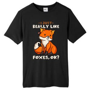 Foxes Gift For Fox Lovers I Just Really Like Foxes Ok Tall Fusion ChromaSoft Performance T-Shirt