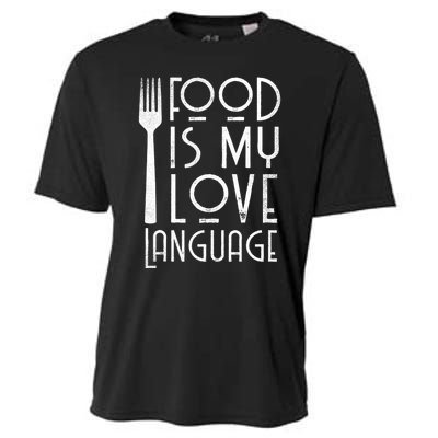 Foodie Gifts Food Is My Love Language Food Lover Chef Cook TShirt Cooling Performance Crew T-Shirt