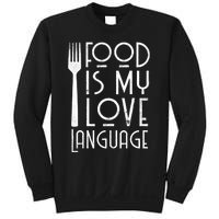 Foodie Gifts Food Is My Love Language Food Lover Chef Cook TShirt Sweatshirt