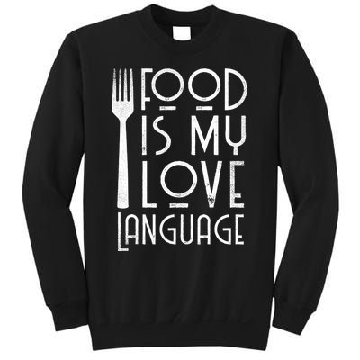 Foodie Gifts Food Is My Love Language Food Lover Chef Cook TShirt Sweatshirt