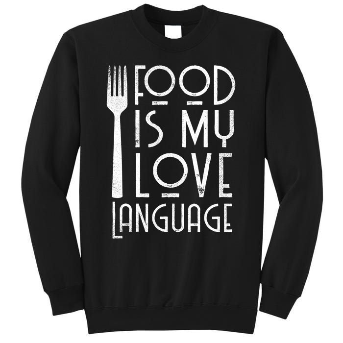 Foodie Gifts Food Is My Love Language Food Lover Chef Cook TShirt Sweatshirt