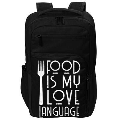 Foodie Gifts Food Is My Love Language Food Lover Chef Cook TShirt Impact Tech Backpack