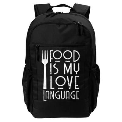 Foodie Gifts Food Is My Love Language Food Lover Chef Cook TShirt Daily Commute Backpack